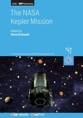 The NASA Kepler Mission by Howell, Steve B.