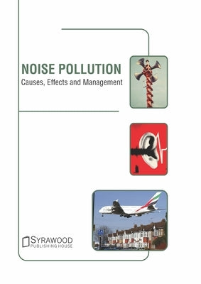 Noise Pollution: Causes, Effects and Management by Page, Julia