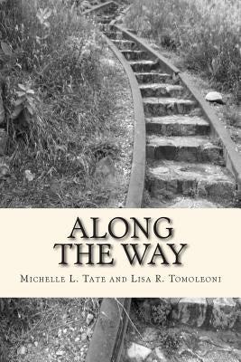 Along the Way by Tomoleoni, Lisa R.