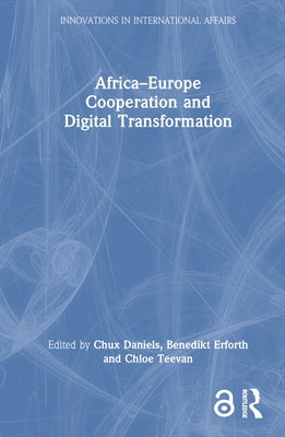 Africa-Europe Cooperation and Digital Transformation by Daniels, Chux
