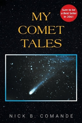 My Comet Tales by Comande, Nick B.