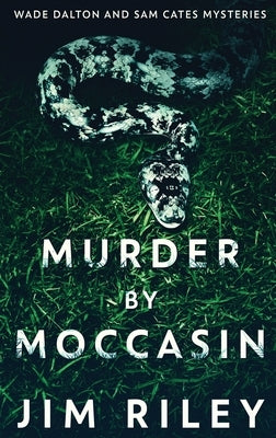 Murder by Moccasin by Riley, Jim