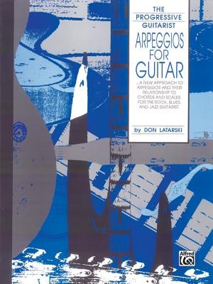 Arpeggios for Guitar by Latarski, Don