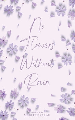 No Flowers Without Rain by Sarah, Madleen