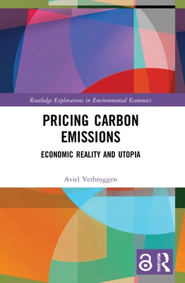 Pricing Carbon Emissions: Economic Reality and Utopia by Verbruggen, Aviel