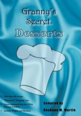 Granny's Secret Desserts by Martin, Roxanne M.