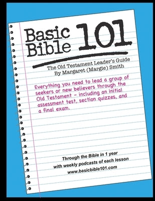 Basic Bible 101 Old Testament Leader's Guide by Smith, Margaret