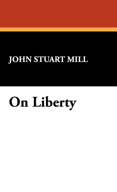 On Liberty by Mill, John Stuart
