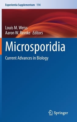 Microsporidia: Current Advances in Biology by Weiss, Louis M.
