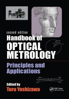 Handbook of Optical Metrology: Principles and Applications, Second Edition by Yoshizawa, Toru