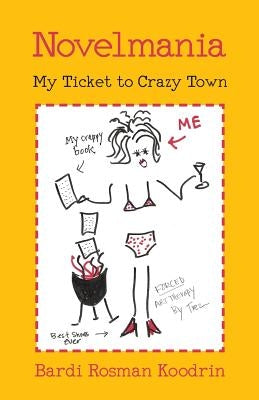 Novelmania: My Ticket to Crazy Town by Koodrin, Bardi Rosman