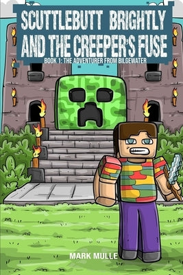 Scuttlebutt Brightly and the Creeper's Fuse Book 1: The Adventurer from Bilgewater by Mulle, Mark