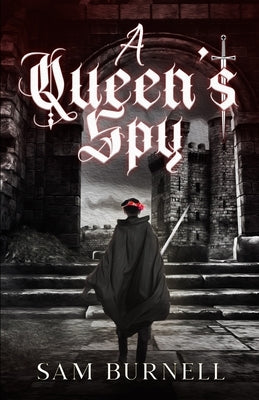 A Queen's Spy: The Tudor Mystery Trials by Burnell, Sam