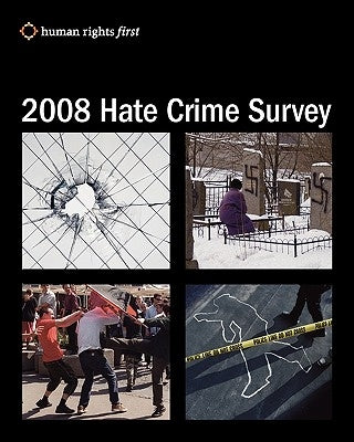 2008 Hate Crime Survey by Human Rights First Staff