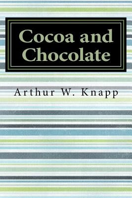 Cocoa and Chocolate by W. Knapp, Arthur