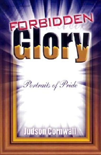 Forbidden Glory: Portraits of Pride by Cornwall, Judson