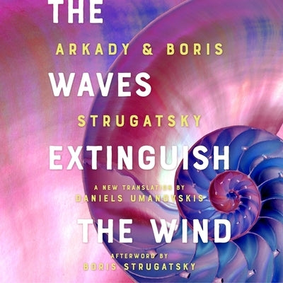 The Waves Extinguish the Wind by Strugatsky, Arkady