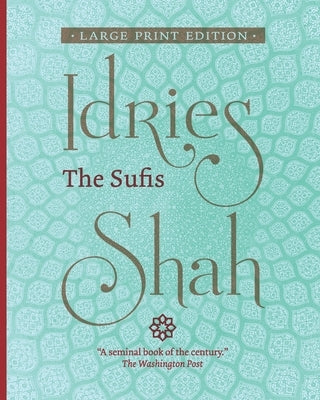 The Sufis (Large Print Edition) by Shah, Idries