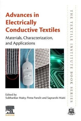 Advances in Electrically Conductive Textiles: Materials, Characterization, and Applications by Maity, Subhankar