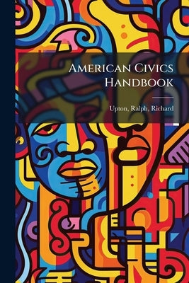 American Civics Handbook by Upton, Ralph Richard