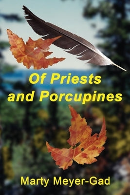 Of Priests and Porcupines by Meyer-Gad, Marty