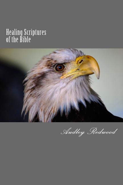 Healing Scriptures of the Bible by Redwood, Audley