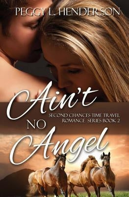 Ain't No Angel by Henderson, Peggy L.