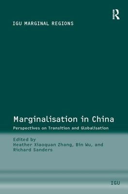 Marginalisation in China: Perspectives on Transition and Globalisation by Wu, Bin