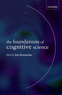 The Foundations of Cognitive Science by Branquinho, João