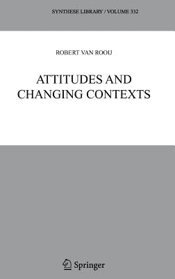 Attitudes and Changing Contexts by Van Rooij, Robert