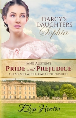 Darcy's Daughters Sophia by Love Media, His Everlasting