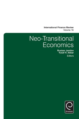 Neo-Transitional Economics by Akbar, Yusaf H.