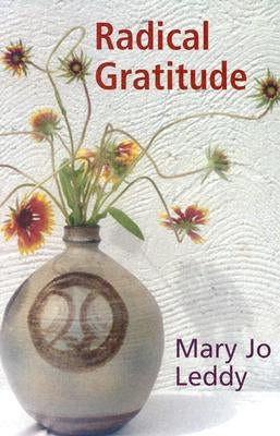 Radical Gratitude by Leddy, Mary Jo