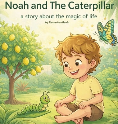 Noah And The Caterpillar by Menin, Veronica