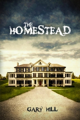 The Homestead (Distribution Edition) by Hill, Gary