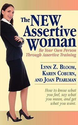 The New Assertive Woman by Bloom, Lynn