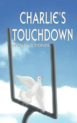 Charlie's Touchdown by Stopher, Mary Jo