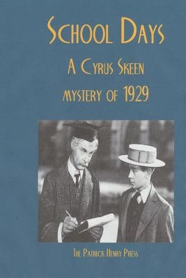 School Days: A Detective Novel in December 1929 by Cline, Edward