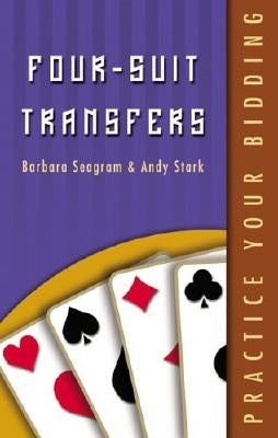 Practice Your Bidding: Four-suit Transfers by Seagram, Barbara