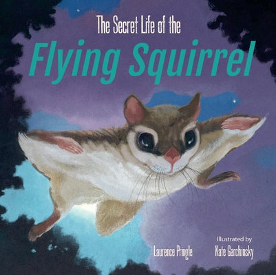 The Secret Life of the Flying Squirrel by Pringle, Laurence
