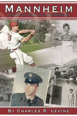 Mannheim: A Humorous and Unexpected Journey of Self-discovery by Levine, Charles R.