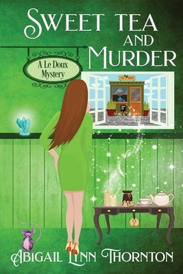 Sweet Tea and Murder by Thornton, Abigail Lynn
