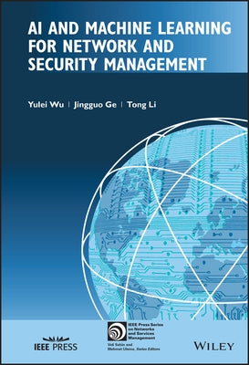 AI and Machine Learning for Network and Security Management by Ge, Jingguo