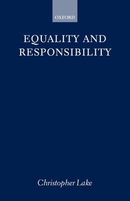 Equality and Responsibility by Lake, Christopher