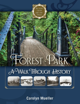 Forest Park: A Walk Through History by Mueller, Carolyn