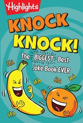 Knock Knock!: The Biggest, Best Joke Book Ever by Highlights