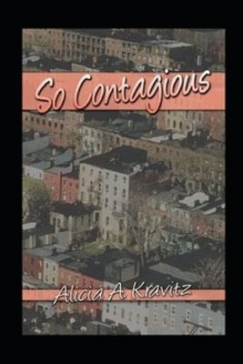 So Contagious by Kravitz-Connelly, Alicia a.