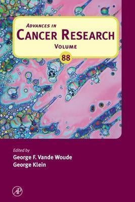 Advances in Cancer Research: Volume 88 by Vande Woude, George F.