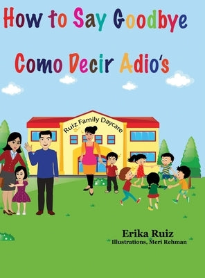 How to Say Goodbye by Ruiz, Erika