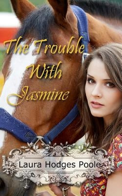 The Trouble With Jasmine by Poole, Laura Hodges